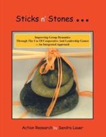 Sticks n' Stones... Improving Group Dynamics Through the Use of Cooperative and Leadership Games - an Integrated Approach