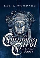 Another Christmas Carol: A Yuletide Fable