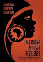 Unleashing Africa's Resilience: Pan-Africanist Renaissance in a New African Century