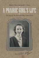 A Prairie Girl's Life: The Story of The Reverend Edna Lenora Perry