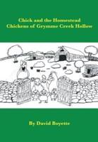 Chick and the Homestead Chickens of Grymme Creek Hollow