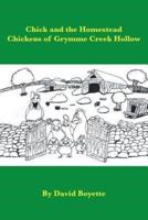 Chick and the Homestead Chickens of Grymme Creek Hollow