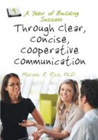 A Year of Building Success Through Clear, Concise, Cooperative Communication