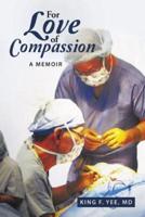 For Love of Compassion: A Memoir