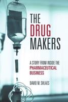 The Drug Makers: A Story from Inside the Pharmaceutical Business