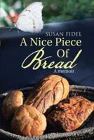 A Nice Piece Of Bread: A memoir