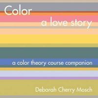 Color a love story: a color theory course companion