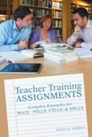 Teacher Training Assignments: Complete Examples for PGCE, PTLLS, CTLLS, & DTLLS