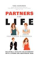 Partners for life: from bedroom to boardroom: Building a healthy relationship with a strong and independent man