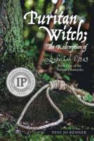 Puritan Witch; The Redemption of Rebecca Eames: Book One of the Puritan Chronicles