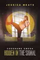 Hidden in the Signal: Codename Omega