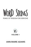 Word Strings: Pearls of Wisdom for Everyone: Volume 1