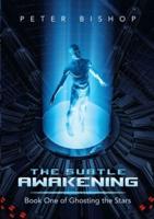The Subtle Awakening: Book One of Ghosting the Stars