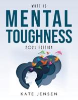 What is Mental Toughness: 2021 EDITION