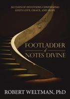 Footladder of Notes Divine: 365 Days of Devotions Confirming God's Love, Grace, and Hope