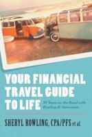 Your Financial Travel Guide To Life: 30 Years on the Road with Rowling & Associates