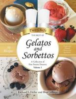 Gelatos and Sorbettos: A Collection of Fine Frozen Desserts (Volume 1): The Best of Two Chefs