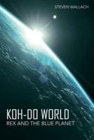 Koh-do World: Rex and the Blue Planet