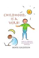 Childhood is a Verb!: Why a Virtual Childhood Isn't Enough