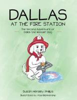 Dallas at the Fire Station: The Second Adventure of Dallas the Wonder Dog