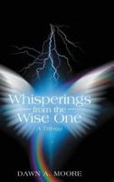 Whisperings from the Wise One: A Trilogy