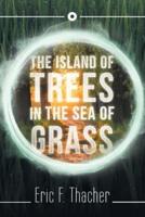 The Island of Trees in the Sea of Grass