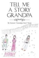 Tell Me a Story Grandpa