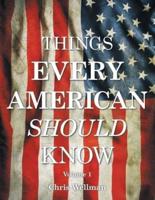 Things Every American Should Know: Volume 1