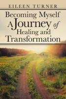 Becoming Myself A Journey of Healing and Transformation