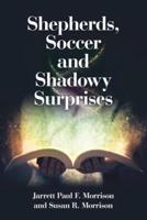 Shepherds, Soccer and Shadowy Surprises