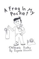 A Frog In My Pocket: Children's Poetry