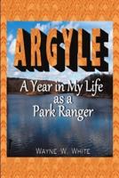 Argyle: A Year In My Life As a Park Ranger