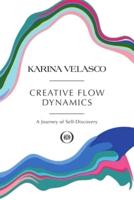 Creative Flow Dynamics: A Journey of Self-Discovery