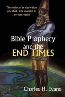 Bible Prophecy and the End Times. Volume 1