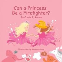 Can a Princess Be a Firefighter? Volume 1