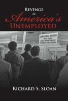 Revenge of America's Unemployed. Volume 1