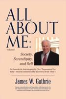 All About Me: Society, Serendipity, And Self Volume 1