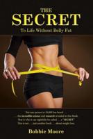 The Secret to Life Without Belly Fat