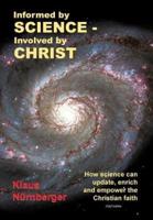 Informed by Science-Involved by Christ: How Science Can Update, Enrich and Empower the Christian Faith