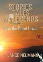 Stories, Tales and Legends: From the Planet Lexxon