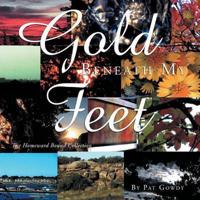 Gold Beneath My Feet: The Homeward Bound Collection