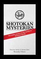 Shotokan Mysteries 1/4y.Su, Ia: The Hidden Answers to the Secrets of Shotokan Karate