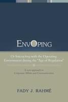 Envoping: Or Interacting with the Operating Environment During the ''Age of Regulation''