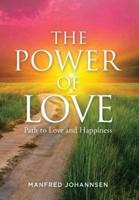 The Power of Love: Path to Love and Happiness