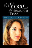 Yoce and the Heavenly Tree: Michael D. Harrell