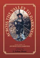 Across the Valley to Darkness: Journey Into Darkness - Book 3