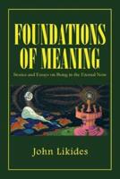 Foundations of Meaning: Stories and Essays on Being in the Eternal Now