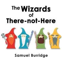The Wizards of There-Not-Here