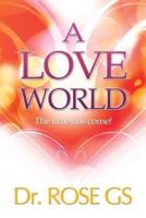A Love World: The Time Has Come!