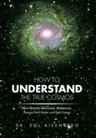 How to Understand the True Cosmos: New Gravity at Cosmic Distances
